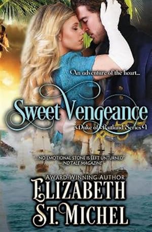 Imagen del vendedor de Sweet Vengeance: Duke of Rutland Series Book 1 a la venta por GreatBookPrices