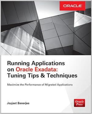 Seller image for Running Applications on Oracle Exadata : Tuning Tips & Techniques for sale by GreatBookPrices