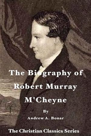 Imagen del vendedor de Biography of Robert Murray M'cheyne a la venta por GreatBookPrices