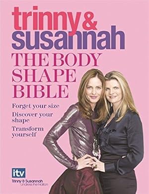 Seller image for The Body Shape Bible: Forget Your Size Discover Your Shape Transform Yourself for sale by WeBuyBooks