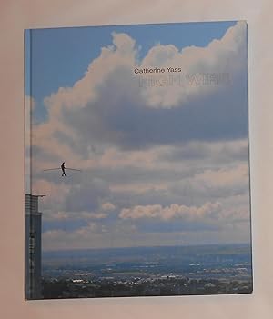 Seller image for Catherine Yass - High Wire for sale by David Bunnett Books