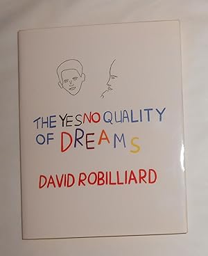 Seller image for David Robilliard - the Yes No Quality of Dreams (ICA / Institute of Contemporary Arts, London / Institute of Contemporary Arts, London 16 April - 15 June 2014 for sale by David Bunnett Books