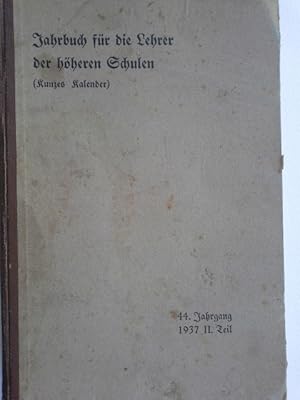 Jahrbuch. Kunzes Kalender der Lehrer der höheren Schulen. 44. Jahrgang, Schuljahr 1937/38