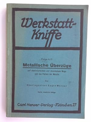 Metallische Überzüge auf elektrolytischem und chemischem Wege und das Färben der Metalle. Werksta...