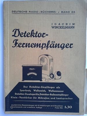 Detektor-Fernempfänger : ausführl. Bauanleitgn. Deutsche Radio-Bücherei ; Bd. 24