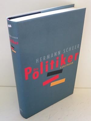 Image du vendeur pour Die Politiker. mis en vente par Preiswerterlesen1 Buchhaus Hesse