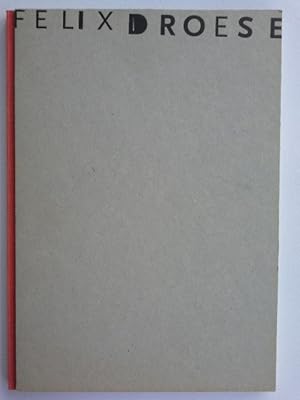 Seller image for Felix Droese : Arbeiten auf Papier, 1969 - 1986 ; [Ausstellung , Kunstverein Baden Baden]. [Red.: Wolfgang Schoppmann] for sale by Herr Klaus Dieter Boettcher