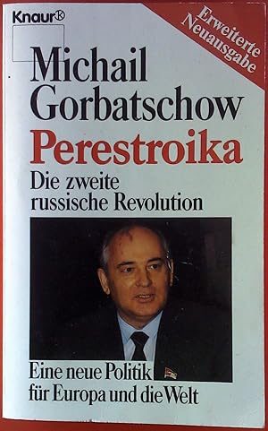 Bild des Verkufers fr Perestroika: Die zweite russische Revolution. Eine neue Politik fr Europa und die Welt (Knaur Taschenbcher. Sachbcher) zum Verkauf von Gabis Bcherlager