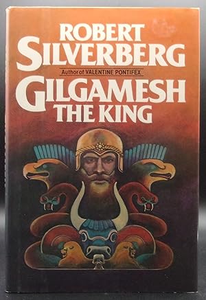 Seller image for GILGAMESH THE KING for sale by BOOKFELLOWS Fine Books, ABAA