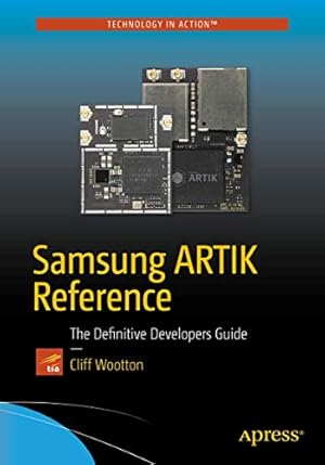 Bild des Verkufers fr Samsung ARTIK Reference: The Definitive Developers Guide zum Verkauf von WeBuyBooks