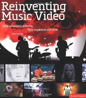 Bild des Verkufers fr Reinventing Music Video: Next-generation Directors, their Inspiration and Work zum Verkauf von WeBuyBooks
