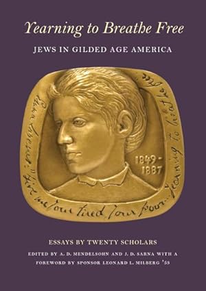 Bild des Verkufers fr Yearning to Breathe Free : Jews in Gilded Age America. Essays by Twenty Contributing Scholars zum Verkauf von AHA-BUCH GmbH