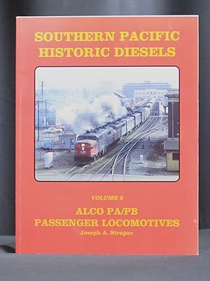 Southern Pacific Historic Diesels Volume 9: Alco PA and PB Passenger Locomotives