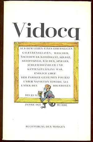 Imagen del vendedor de Aus dem Leben eines ehemaligen Galeerensklaven, welcher, nachdem er Komdiant, Soldat, Seeoffizier, Ruber, Spieler, Schleichhndler und Kettenstrfling war, endlich Chef der Pariser geheimen Polizei unter Napoleon sowohl als unter den Bourbonen bis zum Jahre 1827 wurde . a la venta por Gabis Bcherlager