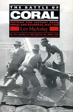 Seller image for The Battle of Coral: Vietnam Fire Support Bases Coral and Balmoral May 1968 for sale by Great Southern Books