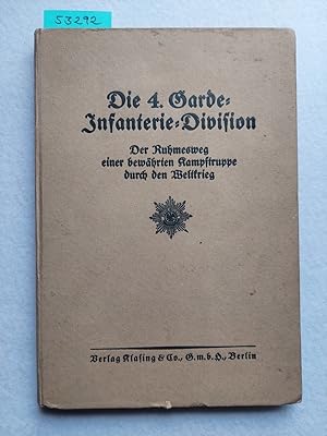 Die 4. Garde-Infanterie-Division | Der Ruhmesweg einer bewährten Kampftruppe durch den Weltkrieg ...