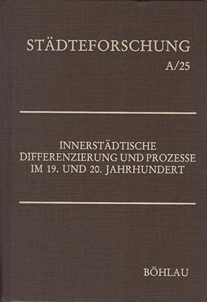 Innerstädtische Differenzierung und Prozesse im 19. [neunzehnten] und 20. Jahrhundert : geograph....