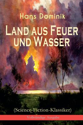 Seller image for Land aus Feuer und Wasser (Science-Fiction-Klassiker): Die Kraft der Tiefe (Paperback or Softback) for sale by BargainBookStores