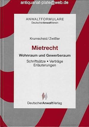 Mietrecht : Wohnraum und Gewerberaum. Schriftsätze, Verträge, Erläuterungen. Von Herbert Krumsche...