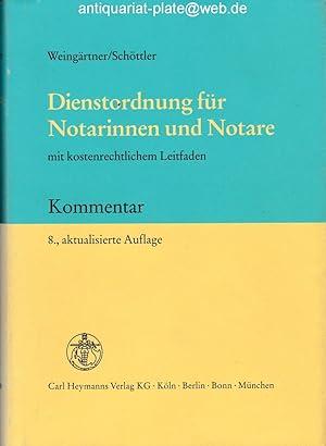 Dienstordnung für Notarinnen und Notare. Kommentar. Helmut Weingärtner. Mit kostenrechtlichem Lei...