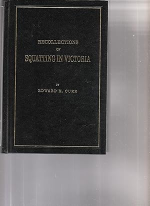 Seller image for RECOLLECTIONS OF SQUATTING IN VICTORIA Then Called the Port Phillip District for sale by BOOK NOW