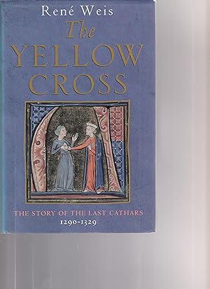 Seller image for THE YELLOW CROSS. The Story of the Last Cathars 1290-1329 for sale by BOOK NOW