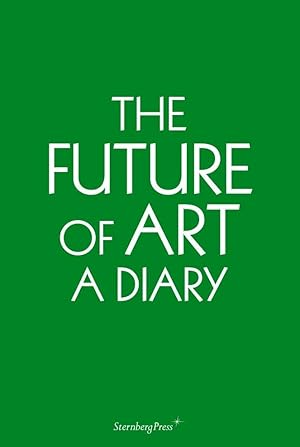 Bild des Verkufers fr Erik Niedling : The Future of Art. - A Diary. zum Verkauf von BuchKunst-Usedom / Kunsthalle