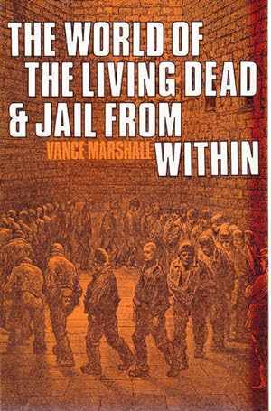 The World of the Living Dead & Jail From Within