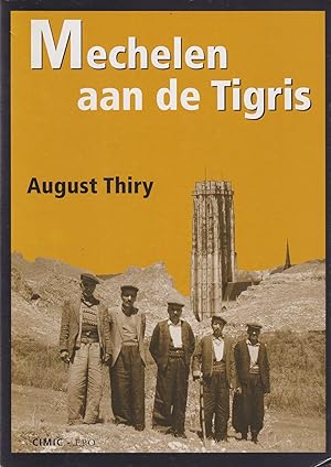 Image du vendeur pour Mechelen aan de Tigris. Het verhaal van een dorp en een wereld mis en vente par In 't Wasdom - antiquariaat Cornelissen & De Jong