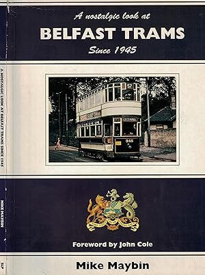 Seller image for A Nostalgic Look at Belfast Trams Since 1945 for sale by Barter Books Ltd