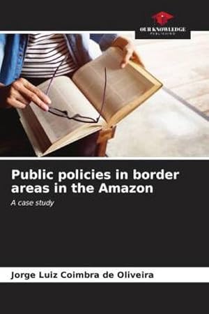 Bild des Verkufers fr Public policies in border areas in the Amazon zum Verkauf von BuchWeltWeit Ludwig Meier e.K.