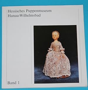Hessisches Puppenmuseum Hanau-Wilhelmsbad - Band 1