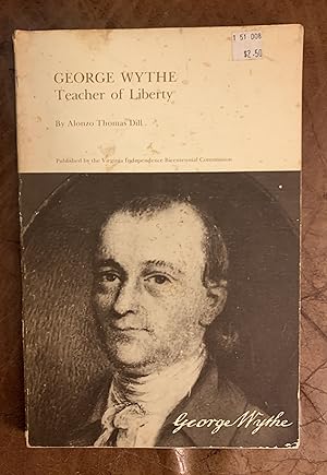 Seller image for George Wythe Teacher of Liberty for sale by Three Geese in Flight Celtic Books