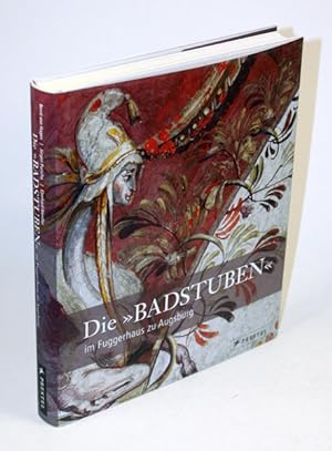 Imagen del vendedor de Die "Badstuben" im Fuggerhaus zu Augsburg. a la venta por Antiquariat Gallus / Dr. P. Adelsberger