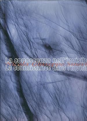 Bild des Verkufers fr LA CONOSCENZA NELL'INVISIBILE - LA CONNAISSANCE DANS L'INVISIBLE zum Verkauf von Libreria Rita Vittadello