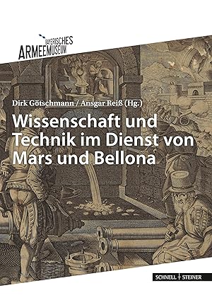 Seller image for Wissenschaft und Technik im Dienst von Mars und Bellona: Artillerie und Festungsbau im frhneuzeitlichen Europa. for sale by Wissenschaftl. Antiquariat Th. Haker e.K