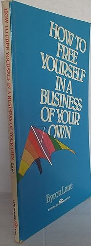 Bild des Verkufers fr How To Free Yourself In A Business Of Your Own zum Verkauf von The Wild Muse