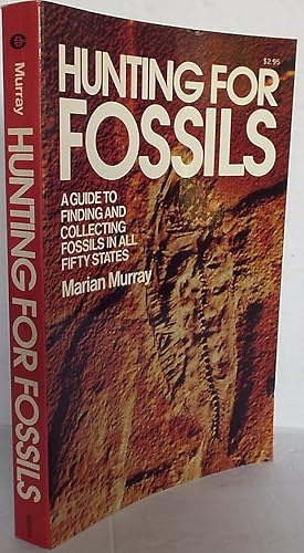 Image du vendeur pour Hunting for Fossils: A Guide to Finding and Collecting Fossils in All Fifty States mis en vente par The Wild Muse