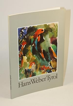 Seller image for Hans Weber Tyrol, 1874 - 1957. Katalog zur Gedchtnisausstellung zum 30. Todesjahr. for sale by Antiquariat Gallus / Dr. P. Adelsberger