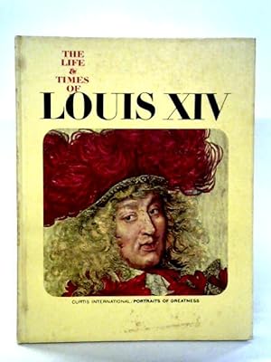 Immagine del venditore per The Life & Times Of Louis XIV venduto da World of Rare Books