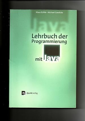 Bild des Verkufers fr Klaus Echtle, M. Goedicke, Lehrbuch der Programmierung mit Java zum Verkauf von sonntago DE