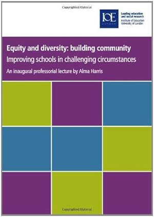 Bild des Verkufers fr Equity and Diversity: Building community: Improving schools in challenging circumstances (Inaugural Professorial Lecture) zum Verkauf von WeBuyBooks