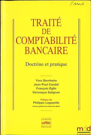 Seller image for TRAIT DE COMPTABILIT BANCAIRE, Doctrine et pratique, Prface de Philippe Lagayette for sale by La Memoire du Droit