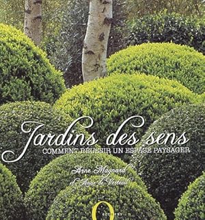 Seller image for Jardins des sens: Comment réussir un espace paysager for sale by WeBuyBooks