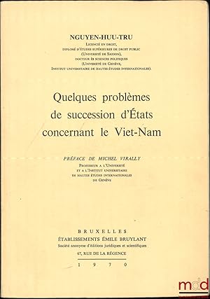 Immagine del venditore per QUELQUES PROBLMES DE SUCCESSION D TATS CONCERNANT LE VIET-NAM, Prface de Michel Virally venduto da La Memoire du Droit