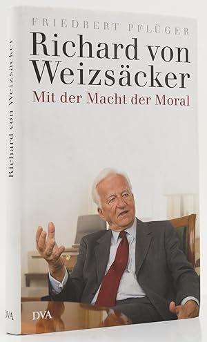 Seller image for Richard von Weizscker. Mit der Macht der Moral. - for sale by Antiquariat Tautenhahn