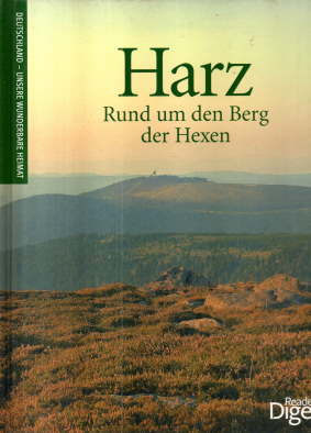 Bild des Verkufers fr Harz. Rund um den Berg der Hexen. Deutschland - unsere wunderbare Heimat [Autor: Peter Gbel. Fotogr.: . Kartografie: Astrid Fischer-Leitl. Red.: Stefan Kuballa (Projektleitung)] / Deutschland - unsere wunderbare Heimat zum Verkauf von Leonardu