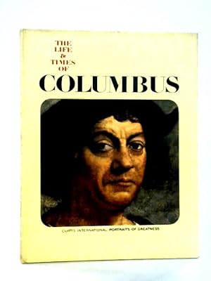 Seller image for The Life and Times of Columbus (Portraits of Greatness) for sale by World of Rare Books