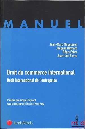 Image du vendeur pour DROIT DU COMMERCE INTERNATIONAL, Droit international de l entreprise, 4ed. mis en vente par La Memoire du Droit