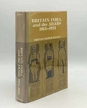 Seller image for BRITAIN INDIA AND THE ARABS 1914-1921 for sale by Rothwell & Dunworth (ABA, ILAB)